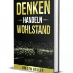 juergen-hoeller-kostenloses-buch-denken-handeln-wohlstand
